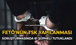 FETÖ'nün TSK yapılanması soruşturmasında 61 şüpheli tutuklandı