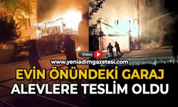 Evin önündeki garaj alevlere teslim oldu