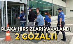 Çaldıkları plakayı başka araca takıp kaçtılar: 2 gözaltı