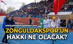 Zonguldakspor'un hakkı ne olacak?