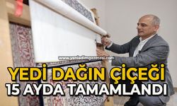 Yedi Dağın Çiçeği 15 ayda tamamlandı