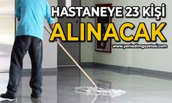 Hastaneye 23 kişi alınacak