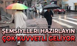 Şemsiyelerinizi hazırlayın: Çok kuvvetli geliyor