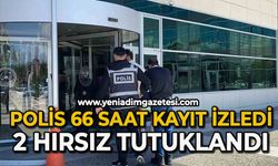 Polis 65 saat kayıt inceledi: 2 hırsız tutuklandı