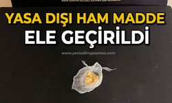 Yasa dışı ham madde ele geçirildi
