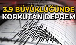 3.9 büyüklüğünde deprem