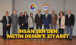 İhsan Şen'den Metin Demir'e ziyaret