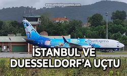 İstanbul ve Duesseldorf’a uçtu