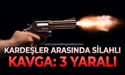 Kardeşler arasında silahlı kavga: 3 yaralı