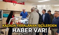 Kazada yaralanan belediye işçilerinden haber var!