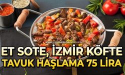 Et sote, İzmir Köfte, tavuk haşlama 75 lira