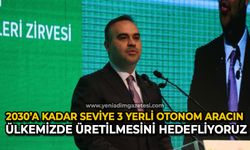 Bakan Kacır: "2030’a kadar seviye 3 yerli otonom aracın ülkemizde üretilmesini hedefliyoruz"