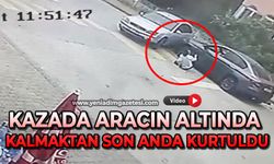 Kazada aracın altında kalmaktan son anda kurtuldu