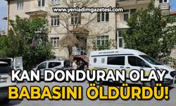 Tartıştığı babasını öldürdü