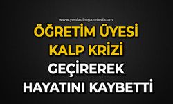 Öğretim üyesi kalp krizi geçirerek hayatını kaybetti