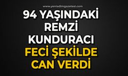 94 yaşındaki Remzi Kunduracı feci şekilde can verdi