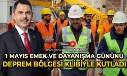 1 Mayıs Emek ve Dayanışma Gününü Deprem bölgesi klibiyle kutladı