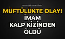 Müftülükte olay:  İmam kalp krizinden öldü