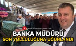 Kalp krizi geçiren banka müdürü son yolculuğuna uğurlandı