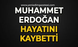 Muhammet Erdoğan hayatını kaybetti
