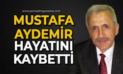 Mustafa Aydemir hayatını kaybetti