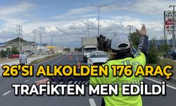 26’sı alkolden 176 araç trafikten men edildi