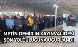 Metin Demir'in kayın validesi son yolculuğuna uğurlandı