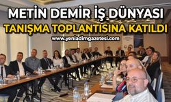 Metin Demir iş dünyası tanışma toplantısına katıldı