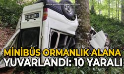 Minibüs ormanlık alana yuvarlandı: 10 yaralı