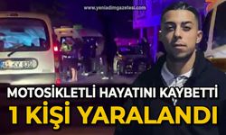 Motosikletli hayatını kaybetti: 1 kişi yaralandı