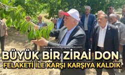 Büyük bir zirai don felaketi ile karşı karşıya kaldık