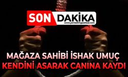 Mağaza sahibi İshak Umuç kendini asarak canına kaydı