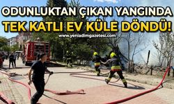 Odunlukta çıkan yangın eve sıçradı: Tek katlı ev küle döndü