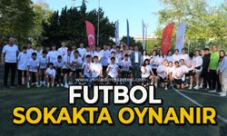Futbol sokakta oynanır
