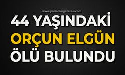 44 yaşındaki Orçun Elgün ölü bulundu