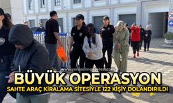 Büyük operasyon: Sahte araç kiralama sitesiyle 122 kişiyi dolandırmışlar