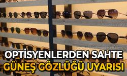 Optisyenlerden sahte güneş gözlüğü uyarısı