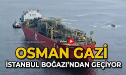 Osman Gazi İstanbul Boğazı’ndan geçiyor