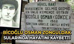 Bicoğlu Osman Zonguldak sularında hayatını kaybetti