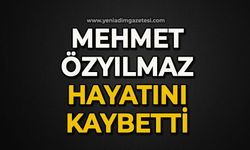 Mehmet Özyılmaz hayatını kaybetti