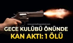 Gece kulübü önünde kan aktı: 1 ölü