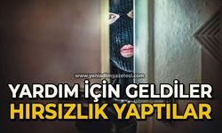 Yardım için geldiler hırsızlık yaptılar