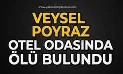 Veysel Poyraz otel odasında ölü bulundu