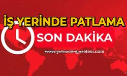 İş yerinde patlama