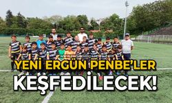 Yeni Ergün Penbe’ler keşfedilecek