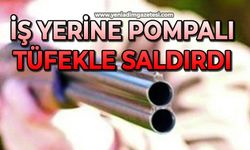 İş yerine pompalı tüfekle saldırdı