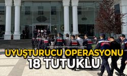 Uyuşturucudan 18 kişi tutuklandı