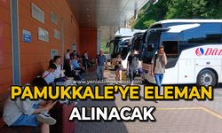Pamukkale’ye eleman alınacak