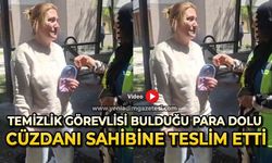 Temizlik görevlisi bulduğu para dolu cüzdanı sahibine teslim etti