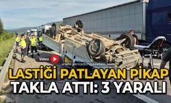 Lastiği patlayan pikap takla attı: 3 yaralı